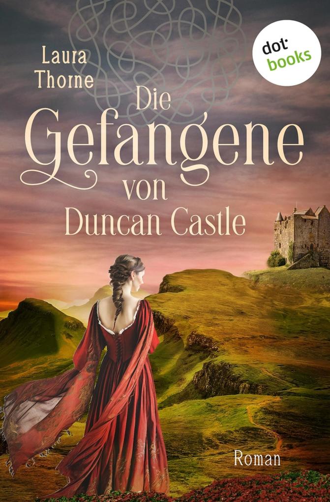 Produktbild: Die Gefangene von Duncan Castle | Laura Thorne