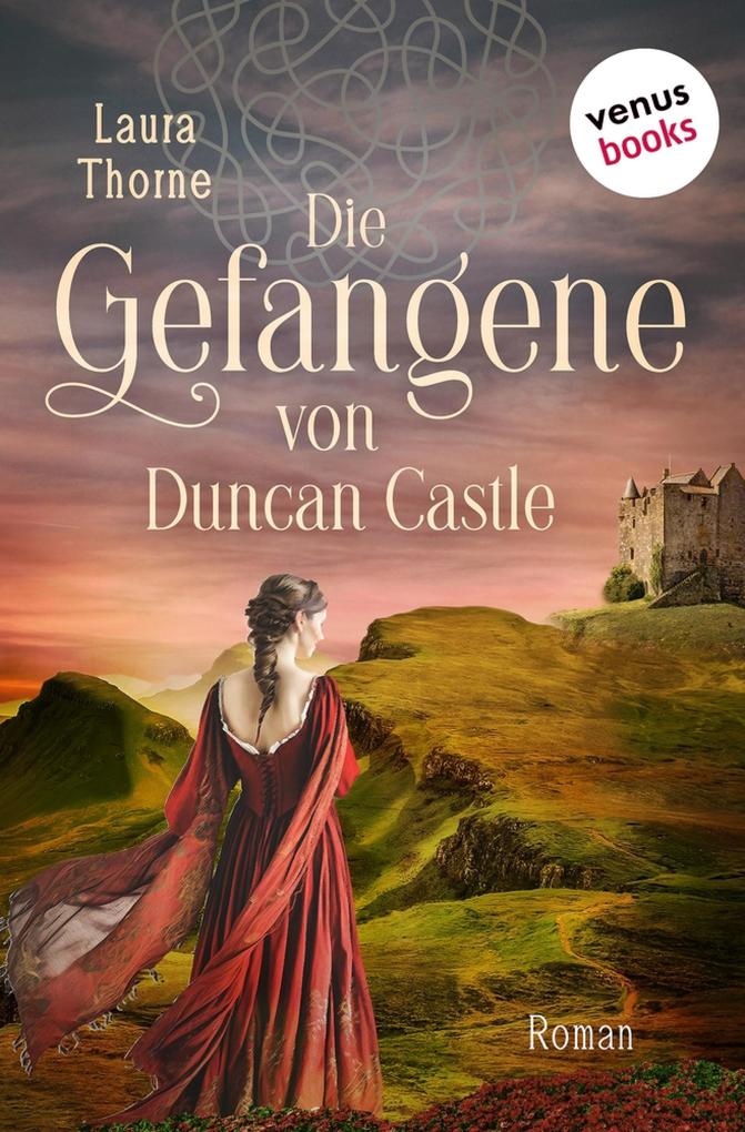 Produktbild: Die Gefangene von Duncan Castle | Laura Thorne