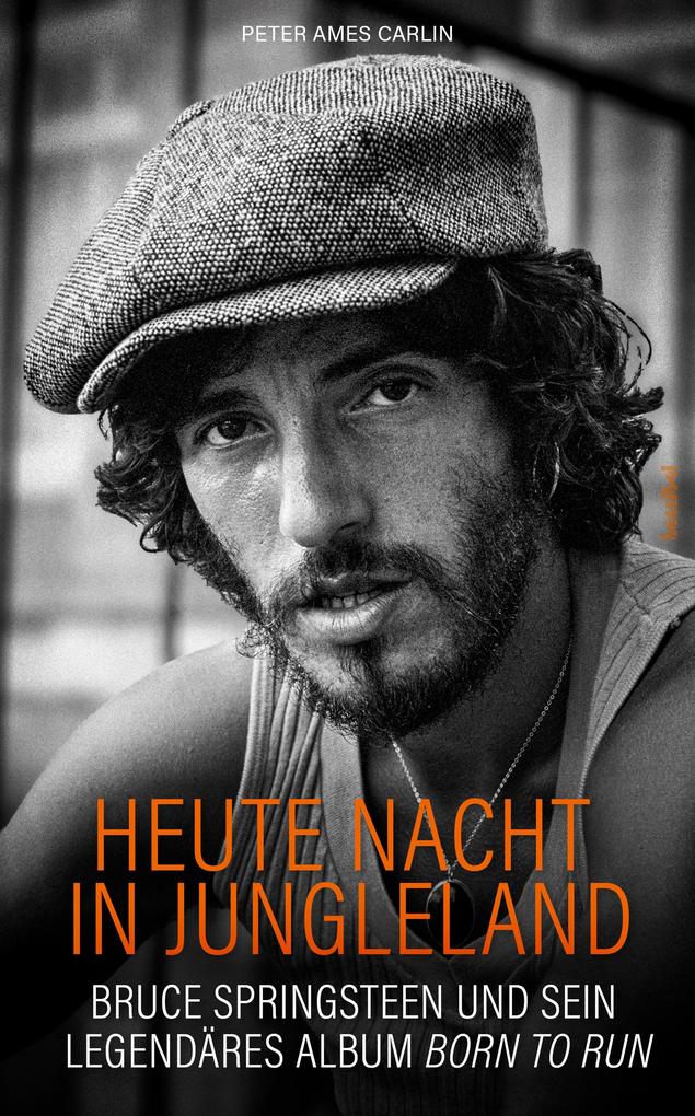 Produktbild: Heute Nacht in Jungleland | Peter Ames Carlin