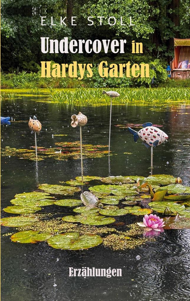 Produktbild: Undercover in Hardys Garten | Elke Stoll