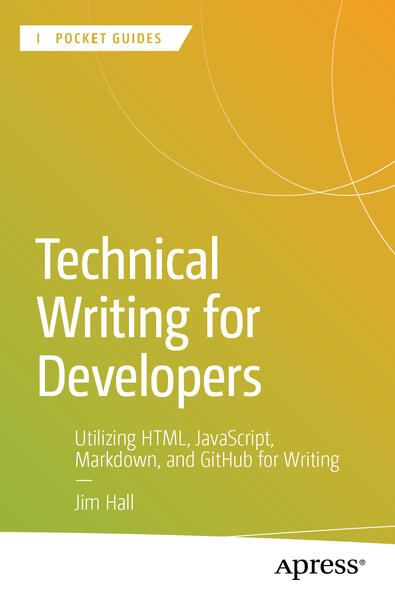 Produktbild: Technical Writing for Developers | Jim Hall