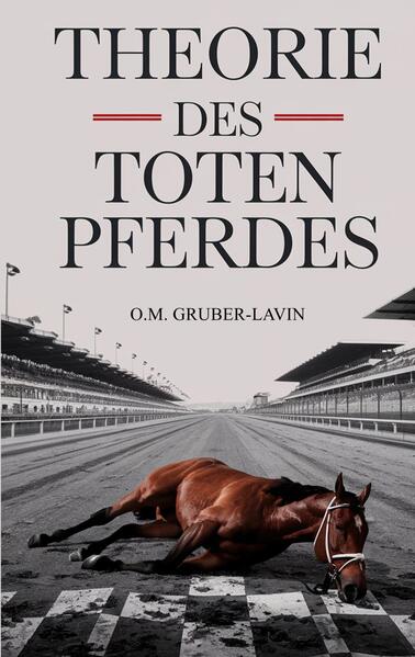 Produktbild: Theorie des toten Pferdes | Oliver M. GRUBER-LAVIN
