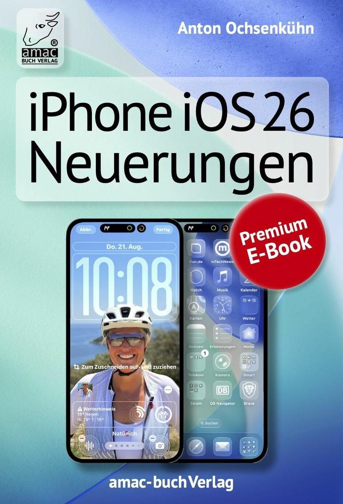 Produktbild: iPhone iOS 26 Neuerungen | Anton Ochsenkühn