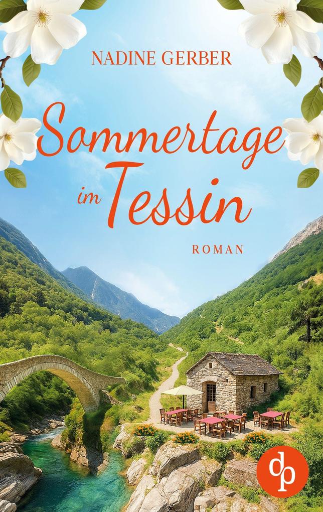 Produktbild: Sommertage im Tessin | Ein emotionaler Liebesroman über Neuanfänge und den Mut zum Leben | Nadine Gerber