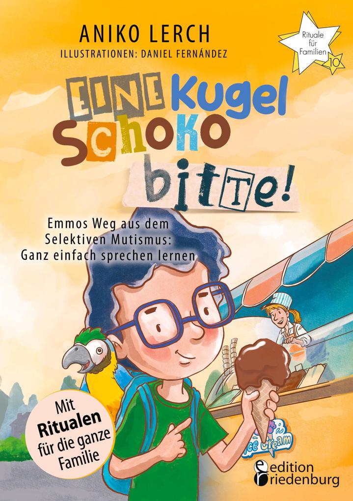 Produktbild: Eine Kugel Schoko bitte! Emmos Weg aus dem Selektiven Mutismus | Aniko Lerch, Daniel Fernández