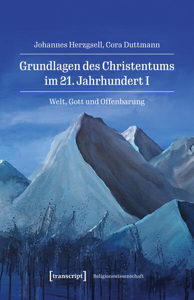 Produktbild: Grundlagen des Christentums im 21. Jahrhundert I | Johannes Herzgsell, Cora Duttmann