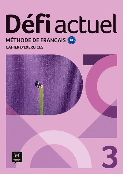 Produktbild: Défi actuel 3 B1. Cahier d'exercices