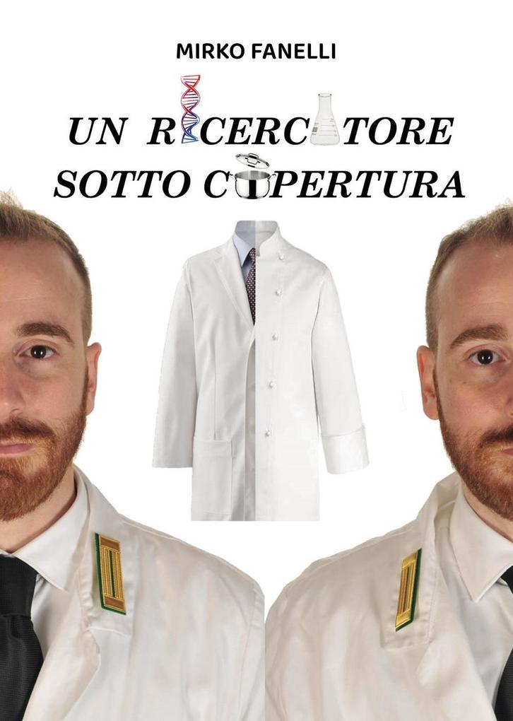 Produktbild: Un ricercatore sotto copertura | Mirko Fanelli