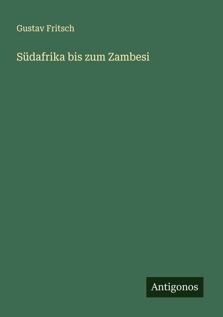 Produktbild: Südafrika bis zum Zambesi | Gustav Fritsch