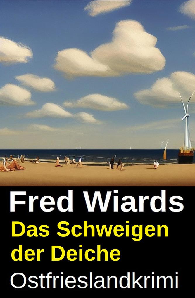 Produktbild: Das Schweigen der Deiche: Ostfrieslandkrimi | Fred Wiards