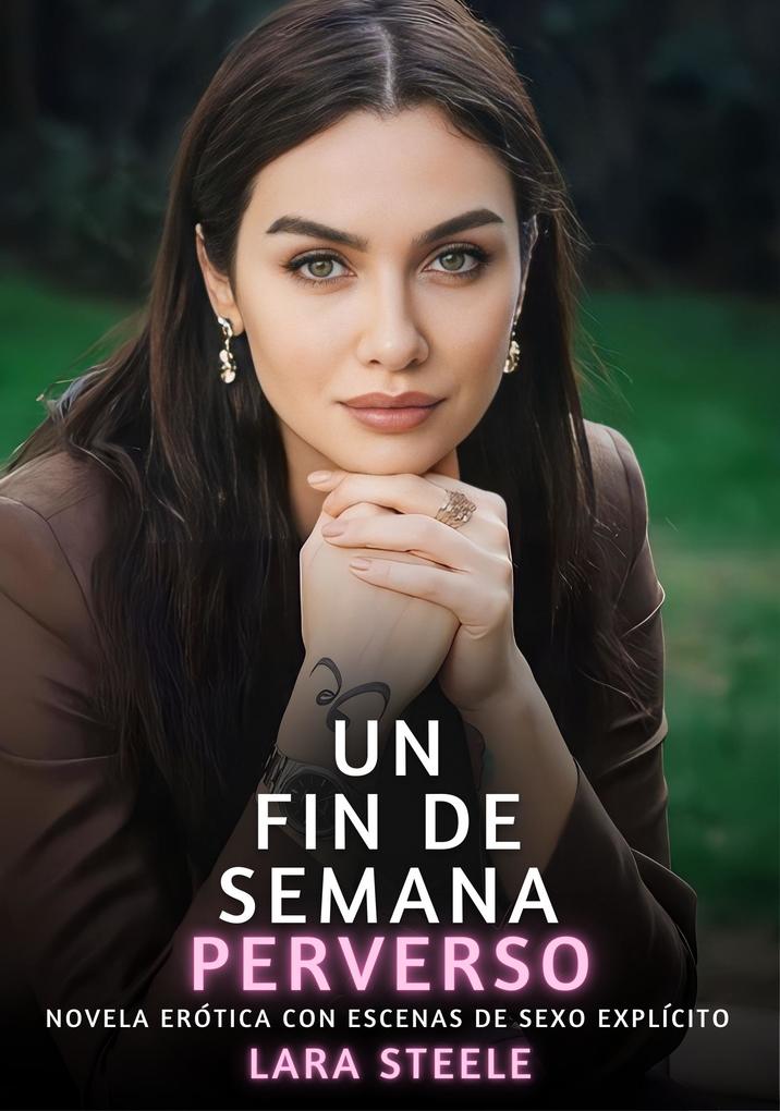 Produktbild: Un Fin de Semana Perverso | Lara Steele