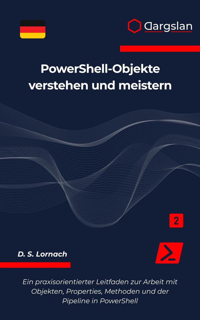 Produktbild: PowerShell-Objekte verstehen und meistern | D. S. Lornach