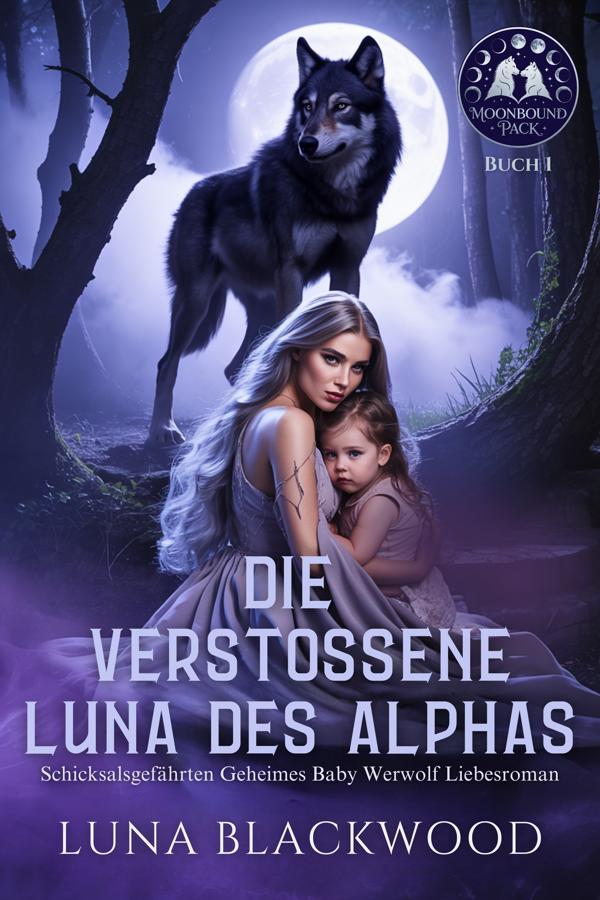 Produktbild: Die Verstoßene Luna des Alphas | Luna Blackwood