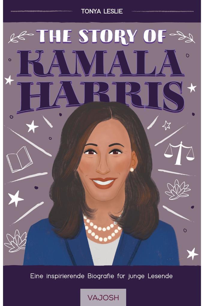 Produktbild: The Story of Kamala Harris | Tonya Leslie