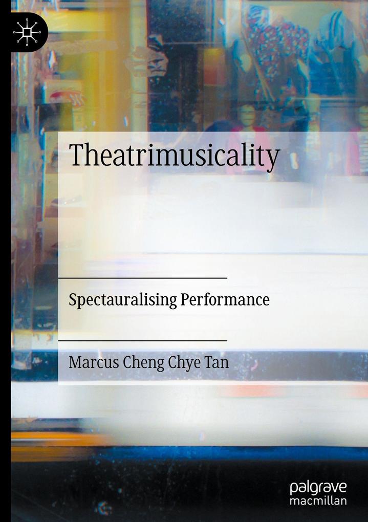 Produktbild: Theatrimusicality | Marcus Cheng Chye Tan