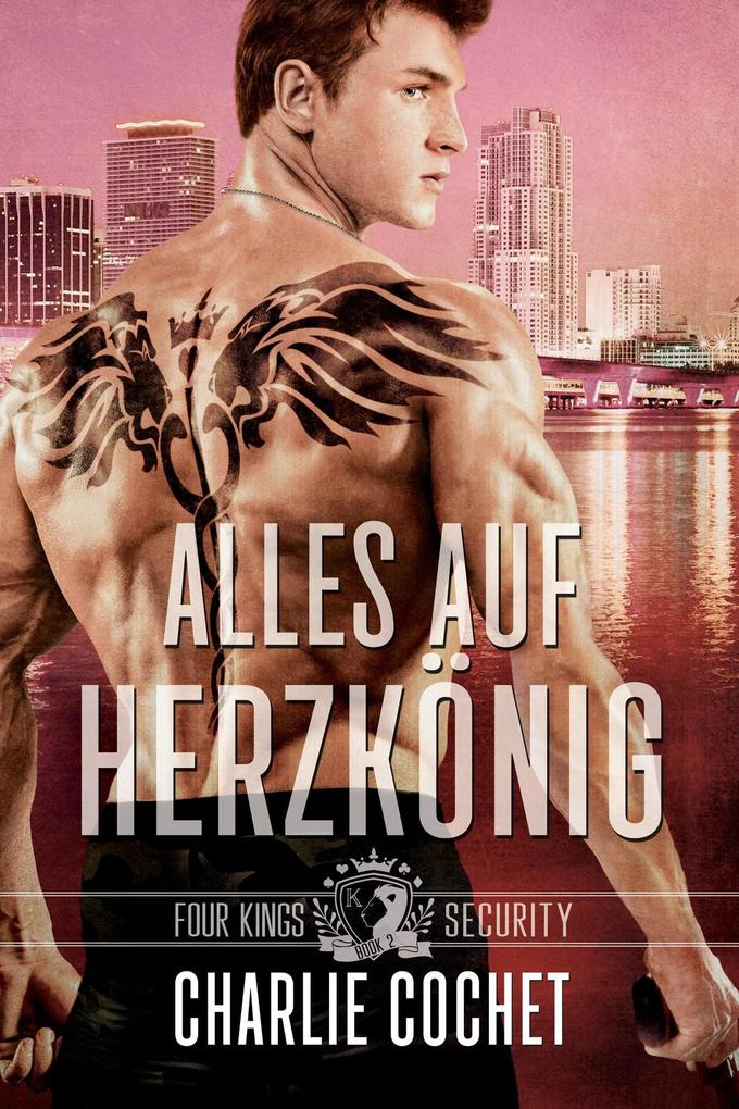 Produktbild: Alles auf Herzkönig (Four Kings Security, #2) | Charlie Cochet