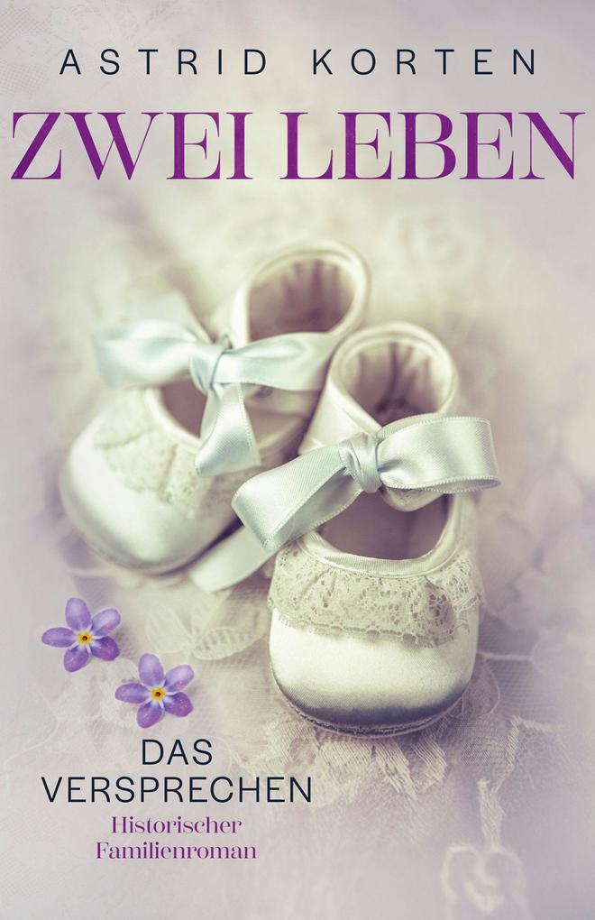 Produktbild: ZWEI LEBEN: DAS VERSPRECHEN | Astrid Korten