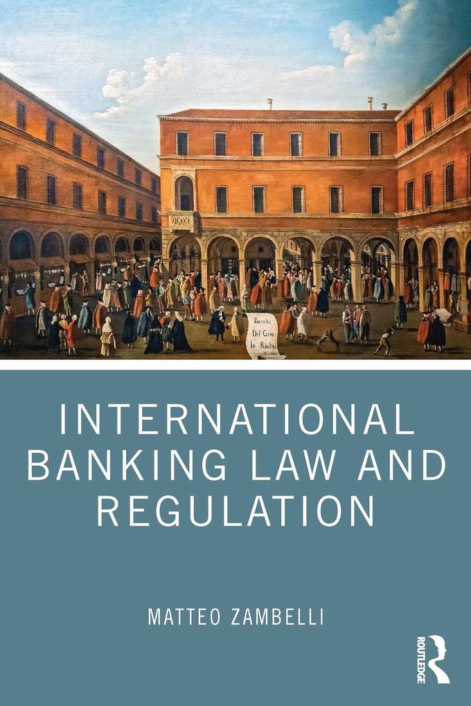 Produktbild: International Banking Law and Regulation | Matteo Zambelli