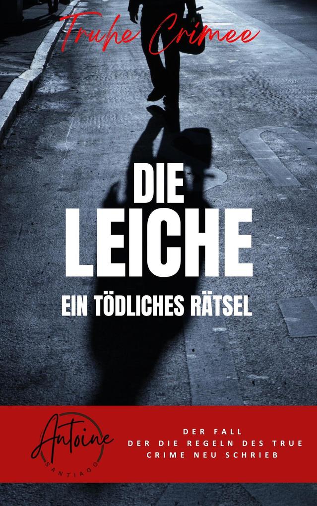Produktbild: Die Leiche | Ein tödliches Rätsel | Antoine Santiago