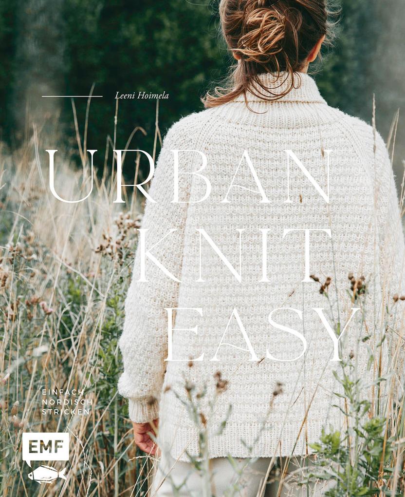 Produktbild: Urban Knit Easy - Einfach nordisch stricken | Leeni Hoimela