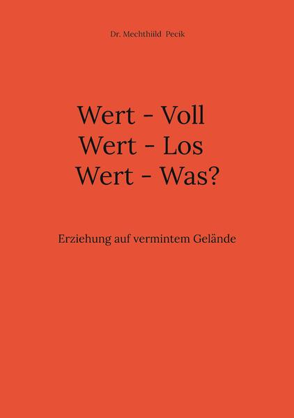 Produktbild: Wert - Voll Wert - Los Wert - Was? | Mechthiild Pecik