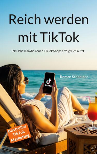 Produktbild: Reich werden mit TikTok | Roman Schneider