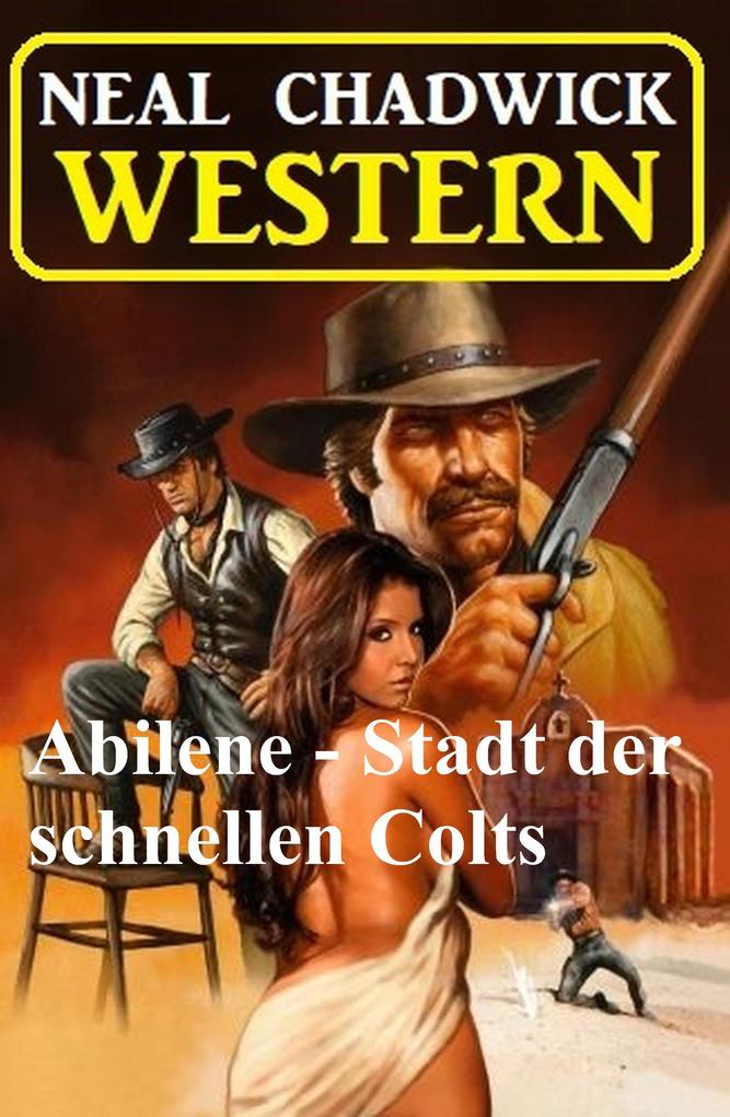 Produktbild: Abilene - Stadt der schnellen Colts: Western | Neal Chadwick