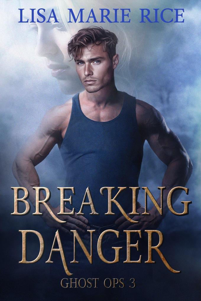 Produktbild: Breaking Danger (Ghost Op, #3) | Lisa Marie Rice