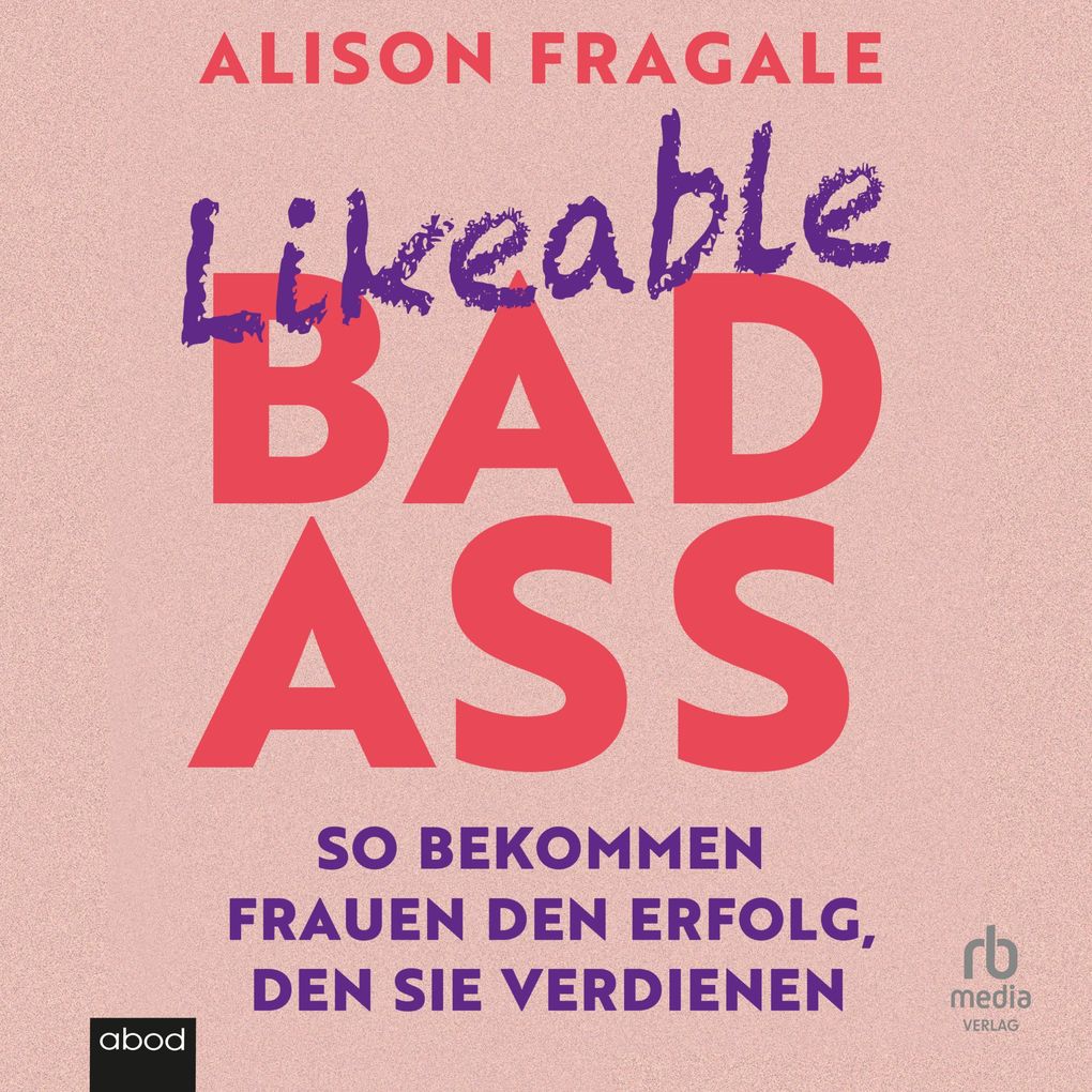 Produktbild: Likeable Badass | Alison Fragale