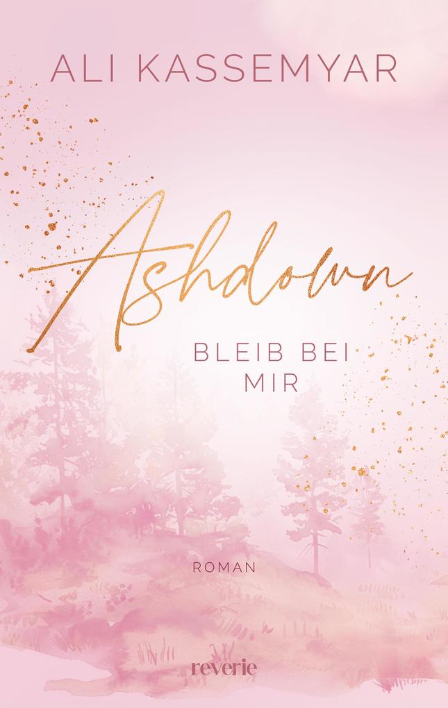 Produktbild: Ashdown. Bleib bei mir | Ali Kassemyar