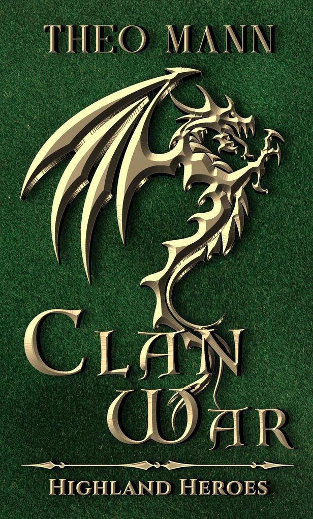 Produktbild: Clan War (Highland Heroes, #1) | Theo Mann
