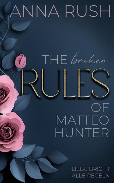 Produktbild: The broken Rules of Matteo Hunter | Anna Rush