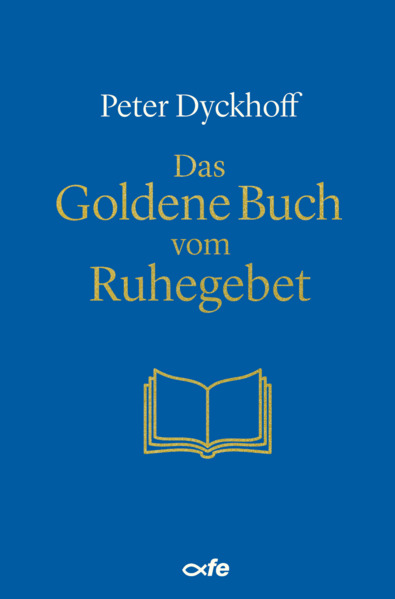 Produktbild: Das Goldene Buch vom Ruhegebet | Peter Dyckhoff