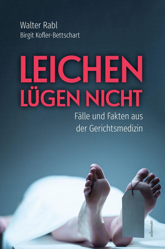Produktbild: Leichen lügen nicht | Walter Rabl, Birgit Kofler-Bettschart