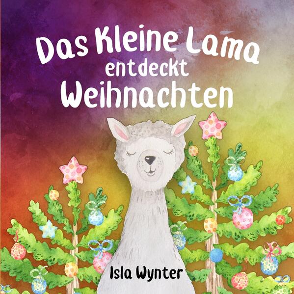 Produktbild: Das Kleine Lama Feiert Weihnachten | Isla Wynter