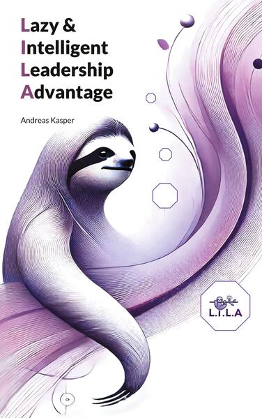 Produktbild: Lazy & Intelligent Leadership Advantage | Andreas Kasper
