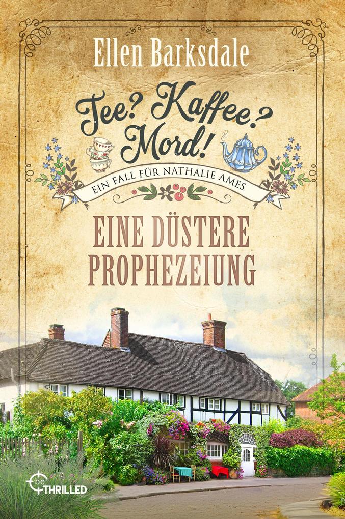 Produktbild: Tee? Kaffee? Mord! Eine düstere Prophezeiung | Ellen Barksdale