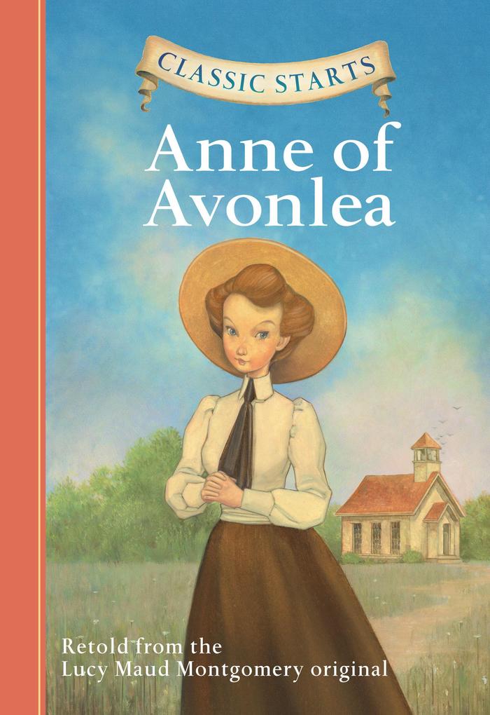 Produktbild: Classic Starts®: Anne of Avonlea | Lucy Maud Montgomery