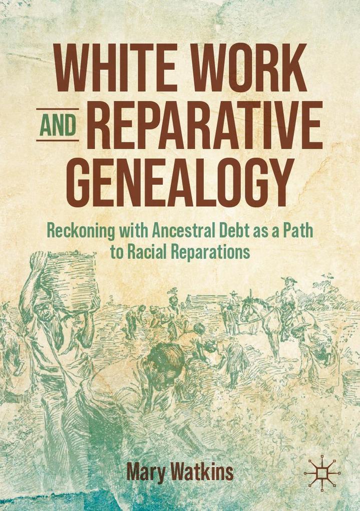 Produktbild: White Work and Reparative Genealogy | Mary Watkins