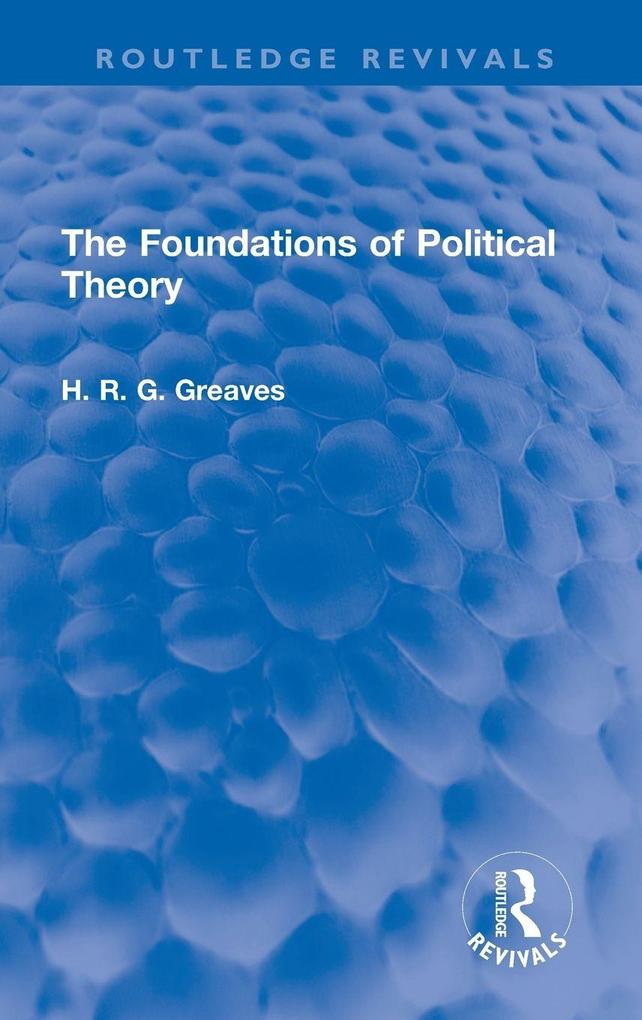 Produktbild: The Foundations of Political Theory | H. R. G. Greaves
