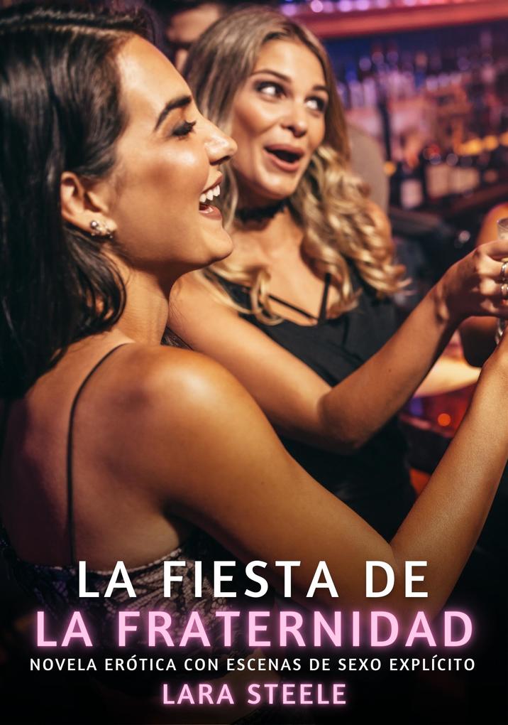 Produktbild: La Fiesta de la Fraternidad | Lara Steele