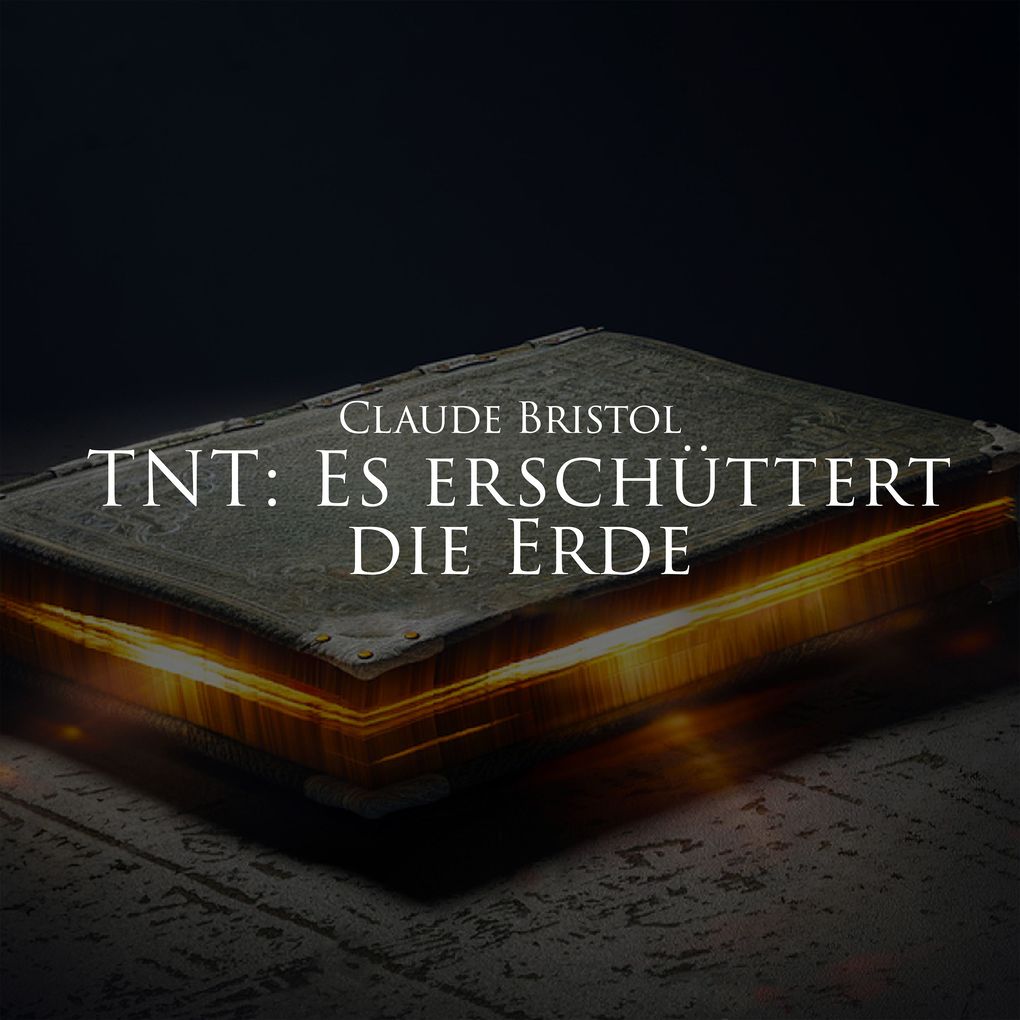 Produktbild: T.N.T. - Es erschüttert die Erde | Claude Bristol