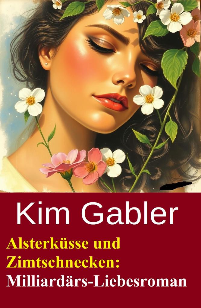 Produktbild: Alsterküsse und Zimtschnecken: Milliardärs-Liebesroman | Kim Gabler