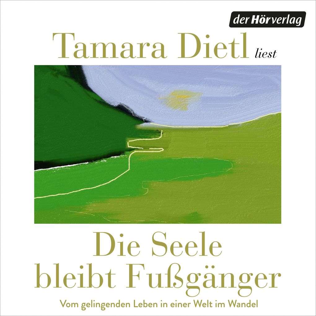 Produktbild: Die Seele bleibt Fußgänger | Tamara Dietl
