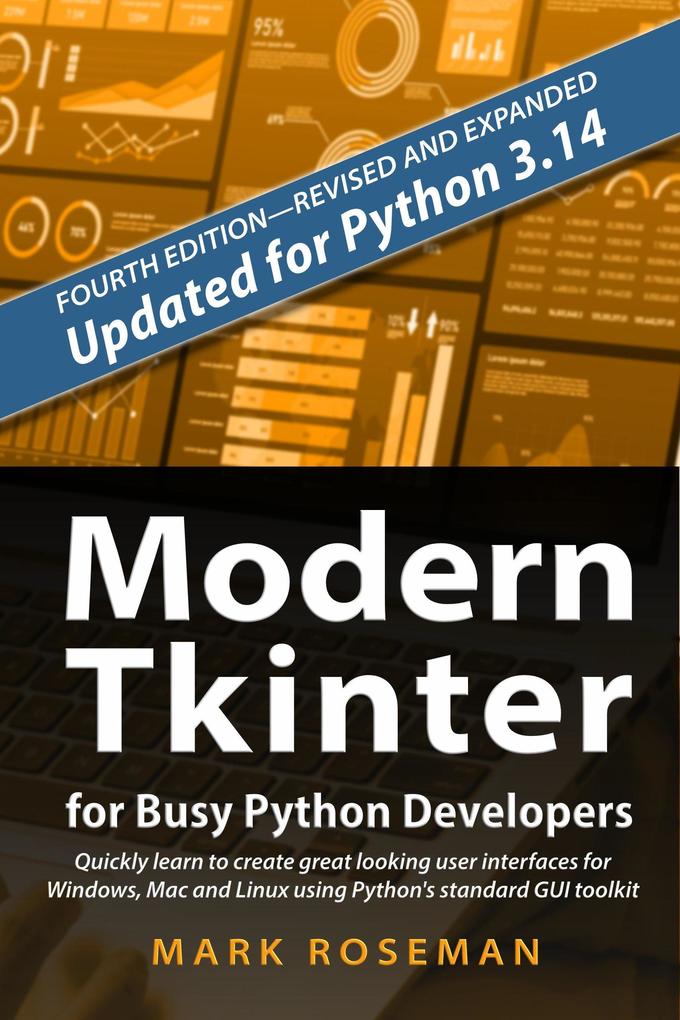 Produktbild: Modern Tkinter for Busy Python Developers: Quickly Learn to Create Great Looking User Interfaces for Windows, Mac and Linux Using Python's Standard GUI Toolkit | Mark Roseman