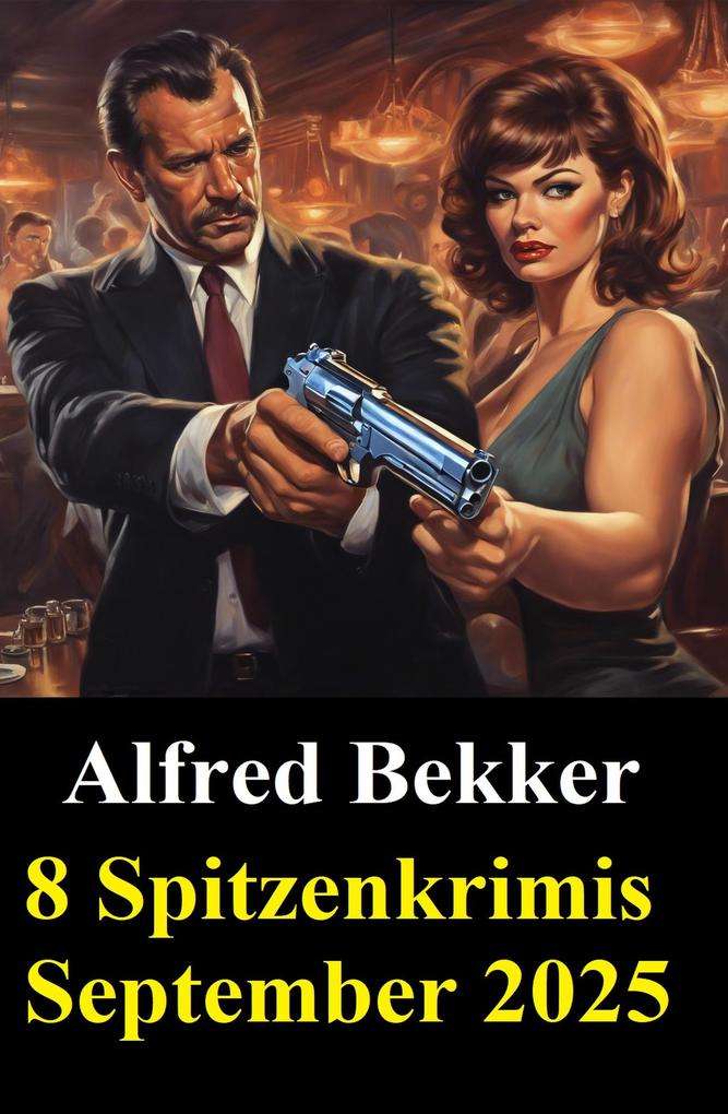 Produktbild: 8 Spitzenkrimis September 2025 | Alfred Bekker