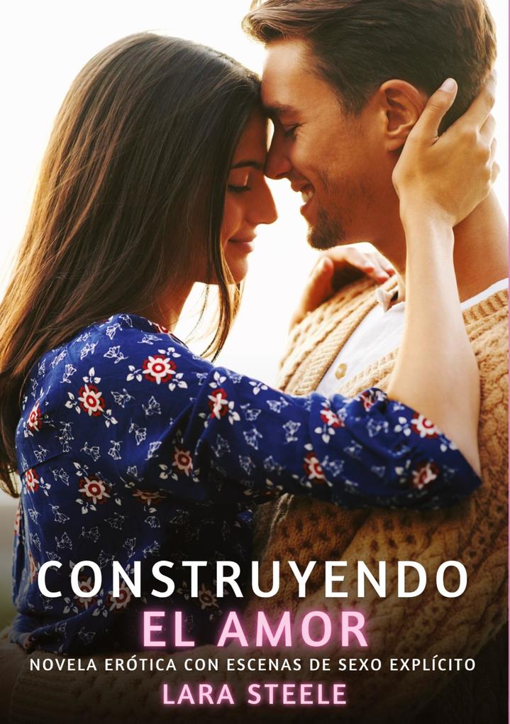 Produktbild: Construyendo el amor | Lara Steele
