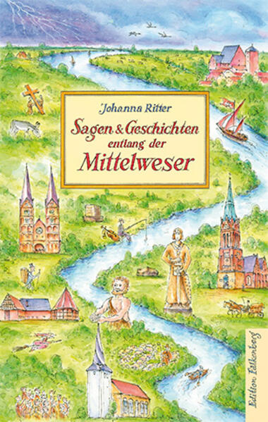 Produktbild: Sagen und Geschichten entlang der Mittelweser | Johanna Ritter