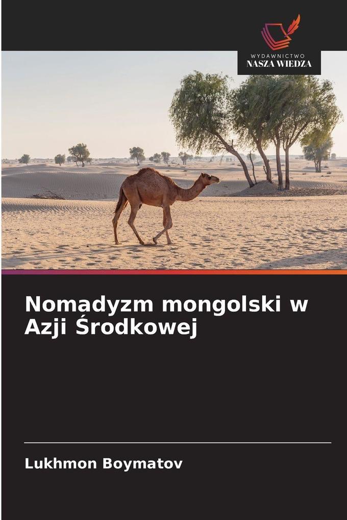 Produktbild: Nomadyzm mongolski w Azji rodkowej | Lukhmon Boymatov