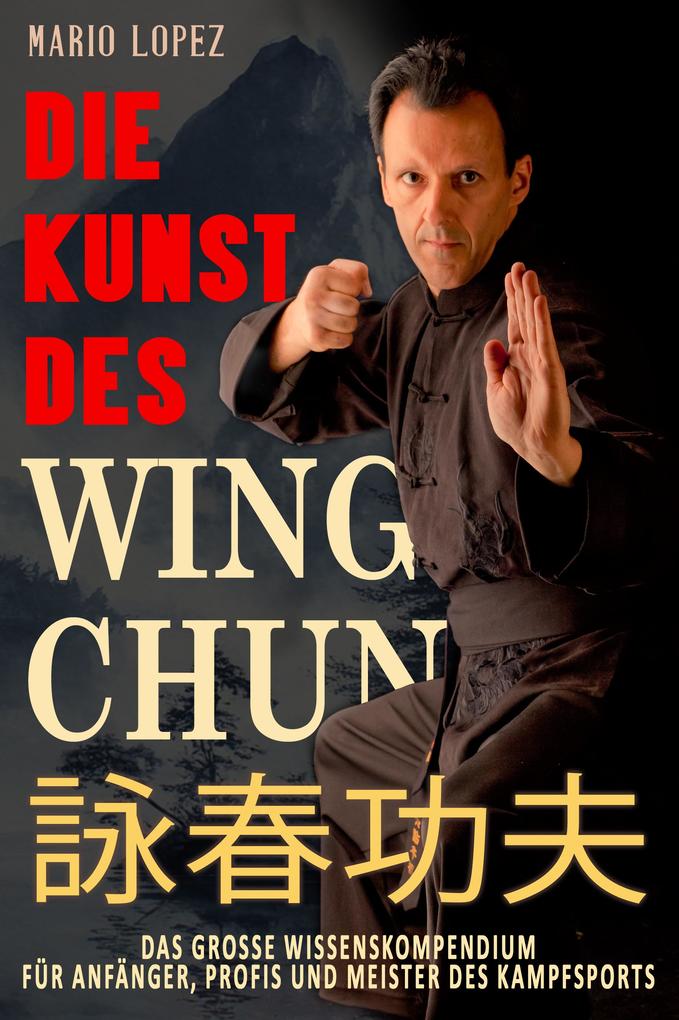 Produktbild: Die Kunst des Wing Chun | Mario Lopez